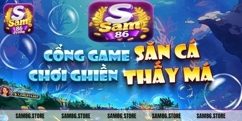 Bắn cá Sam86 ra đời nhằm đáp ứng nhu cầu giải trí trực tuyến